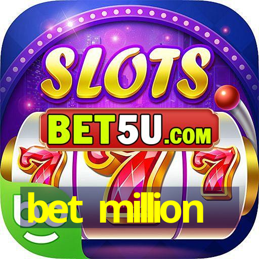 bet million